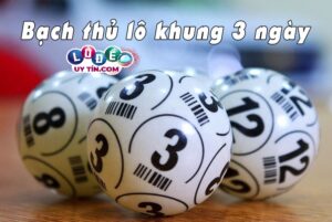 Cách chơi lô bạch thủ lô khung 3 ngày tỉ lệ thắng cực cao