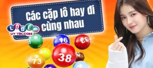 50+ lô ra theo cặp hay trúng nhất người chơi nên biết 