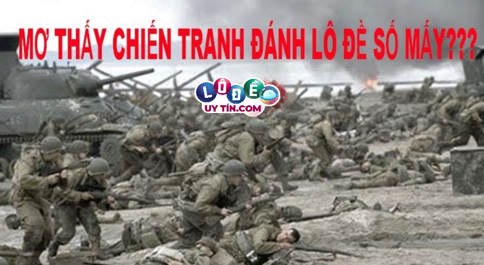 Phân tích giấc mơ thấy chiến tranh đánh con gì trúng lớn?