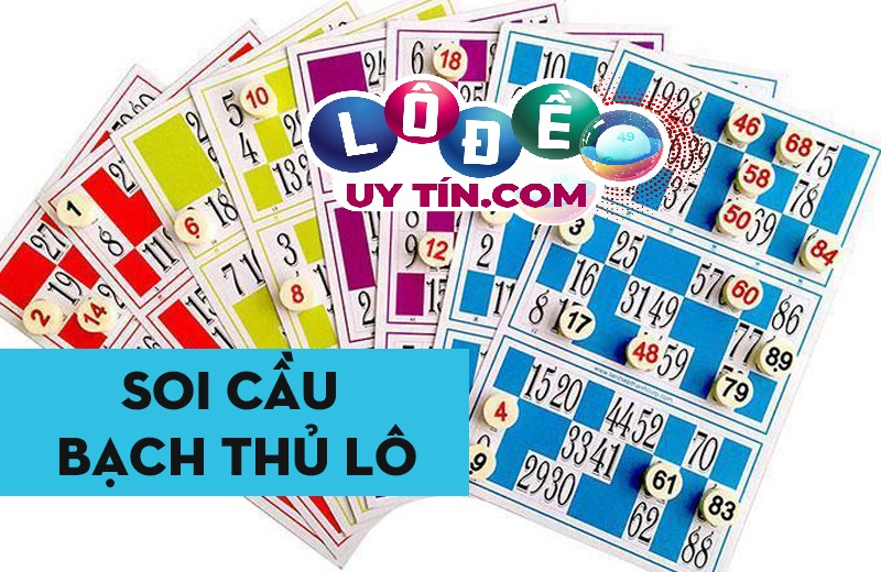 Soi cầu bạch thủ lô chính xác và dễ ăn nhất từ chuyên gia
