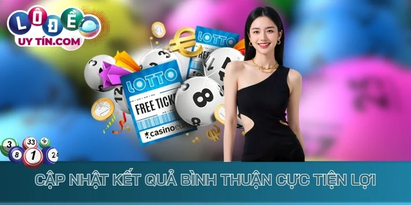 Cập nhật kết quả Bình Thuận cực tiện lợi
