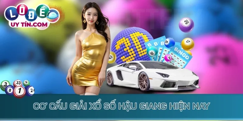 Cơ cấu giải xổ số Hậu Giang hiện nay