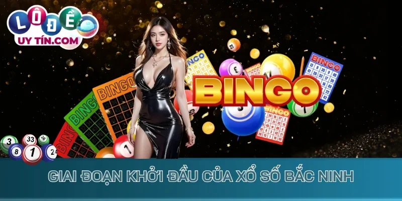 Giai đoạn khởi đầu của xổ số Bắc Ninh