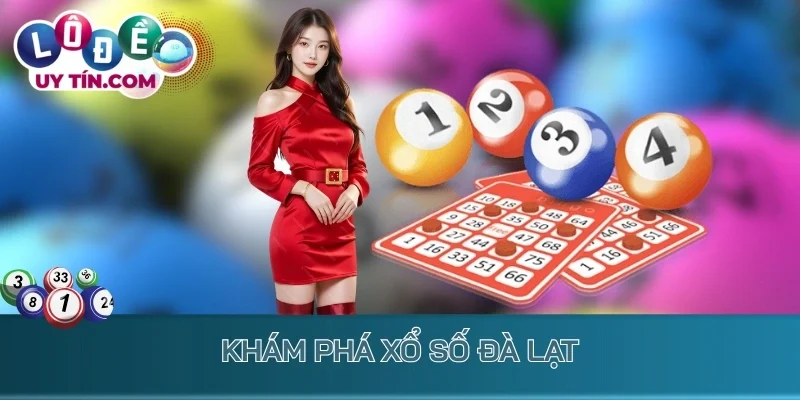 Khám phá xổ số Đà Lạt