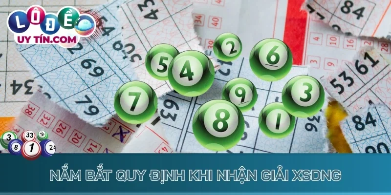 Nắm bắt quy định khi nhận giải XSDNG