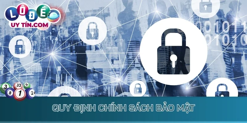 Quy định chính sách bảo mật